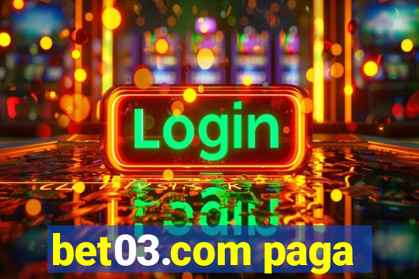 bet03.com paga